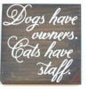 sign – dogs owners cats staff – gray